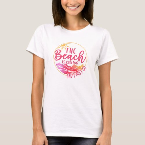 The Beach is Calling Fun Pink  Orange Typography T_Shirt