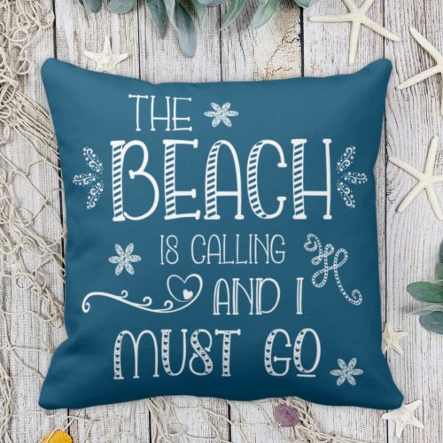 The Beach Is Calling Fun Saying Any Color Throw Pillow