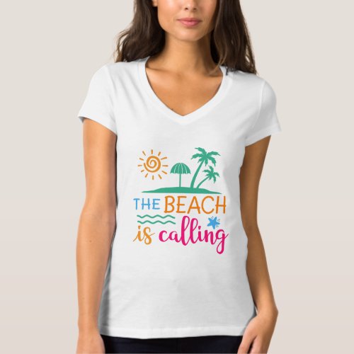 The Beach Is Calling Quote in Bright Colors T_Shirt