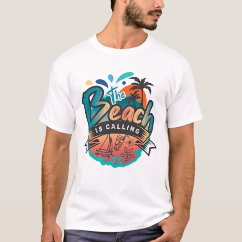 The Beach Is Calling T_Shirt