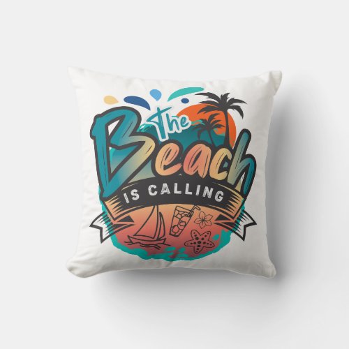 The Beach Is Calling Throw Pillow