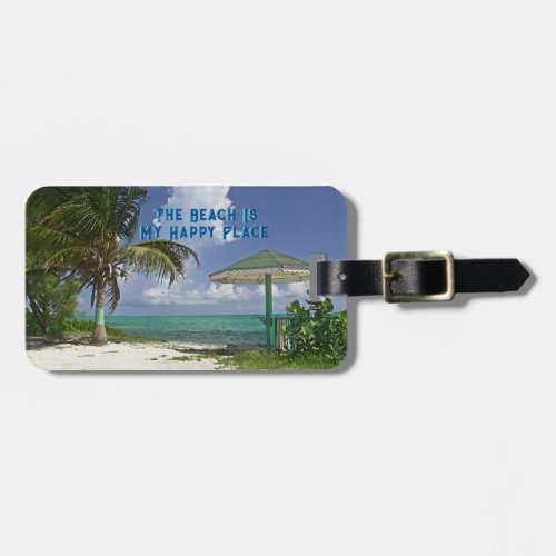 THE BEACH IS MY HAPPY PLACE BEACH SCENE LUGGAGE TAG