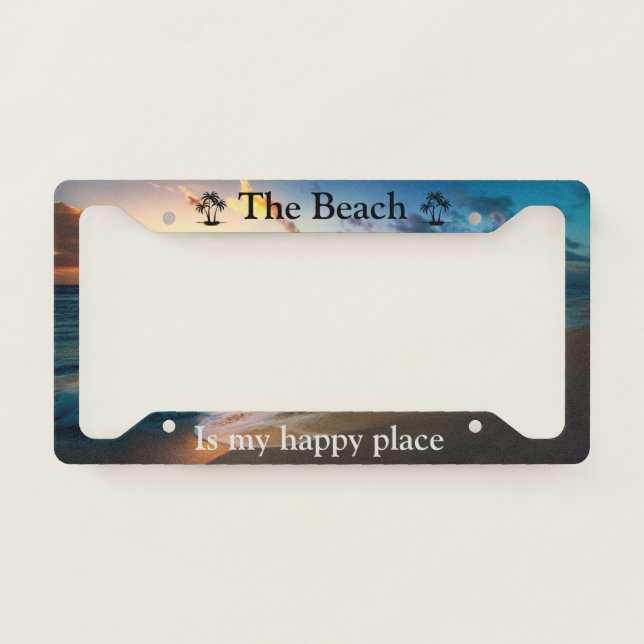 The Beach is my happy place License Plate Frame (Front)