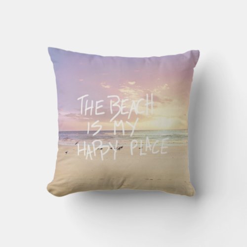 The Beach is my happy place pillow