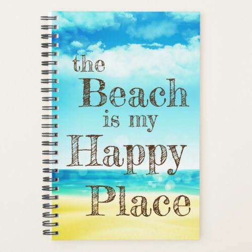 The BEACH is my HAPPY PLACE Sand Sun and Fun Planner