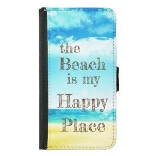 The BEACH is my HAPPY PLACE Sand, Sun, and Fun Samsung Galaxy S5 Wallet Case
