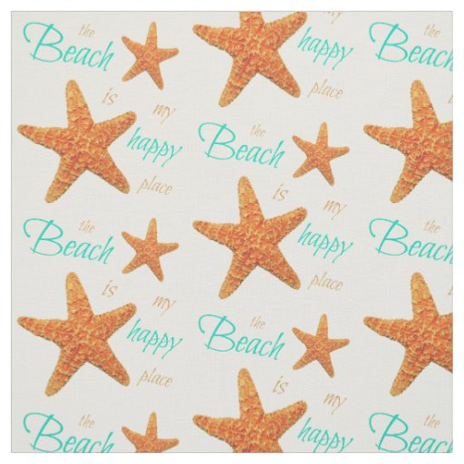 The Beach is my Happy Place Starfish Fabric II Zazzle