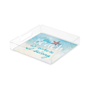 The Beach Is Where I Belong Quote With Starfish Acrylic Tray
