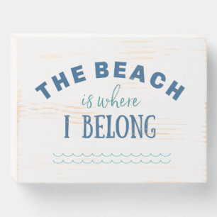 THE BEACH IS WHERE I BELONG wooden box sign