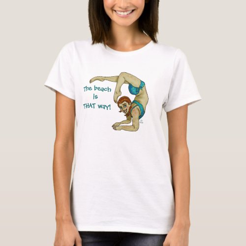 The beach isTHAT way T_Shirt