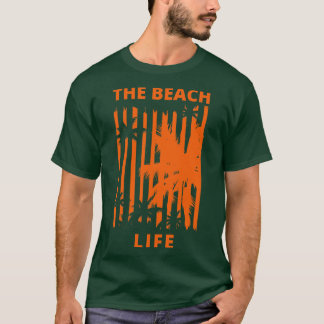 The Beach Life Summertime Fun Time Fun Summer Beac T-Shirt