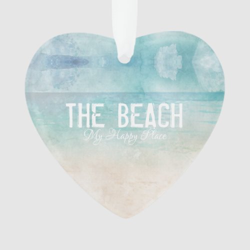 The Beach My Happy Place Ocean Sand Water Love Ornament