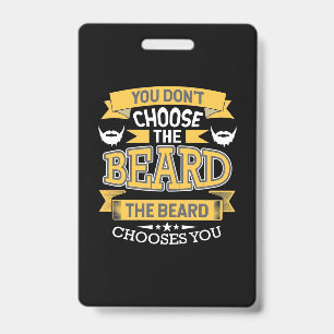 The Beard Chooses You Badge