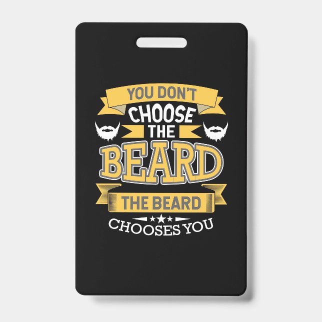 The Beard Chooses You Badge (Front)