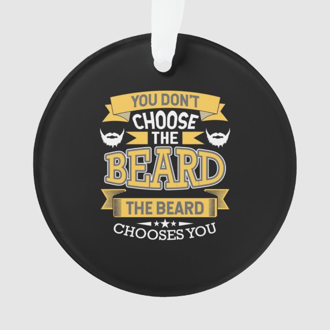 The Beard Chooses You Ornament (Front)