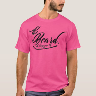 THE BEARD WANTS TO CHANGE YOUR LIFE 1 T-Shirt