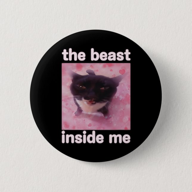 The Beast Inside Me Funny Cat Meme Gift For Men Wo Button (Front)