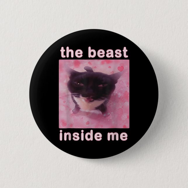 The Beast Inside Me Funny Cat Meme Sarcastic Inapp Button (Front)