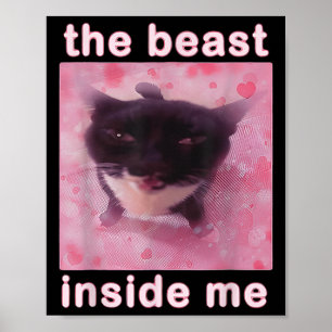 The Beast Inside Me Funny Cat Meme Sarcastic Inapp Poster