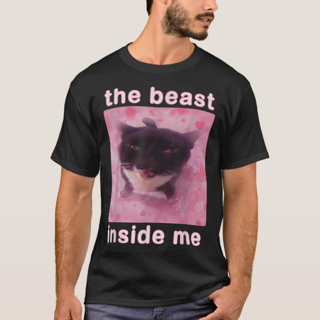 The Beast Inside Me Funny Cat Meme Sarcastic Inapp T-Shirt (Front)