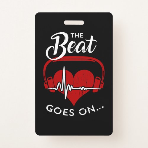 The beat goes on badge