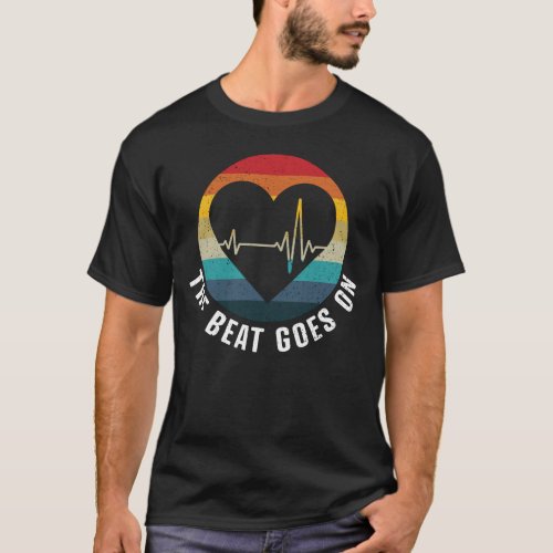 The beat goes on _ heart attack survivor get well T_Shirt