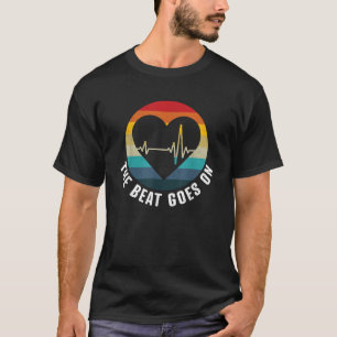The Beat Goes On Heart Attack Survivor Get Well T-Shirt