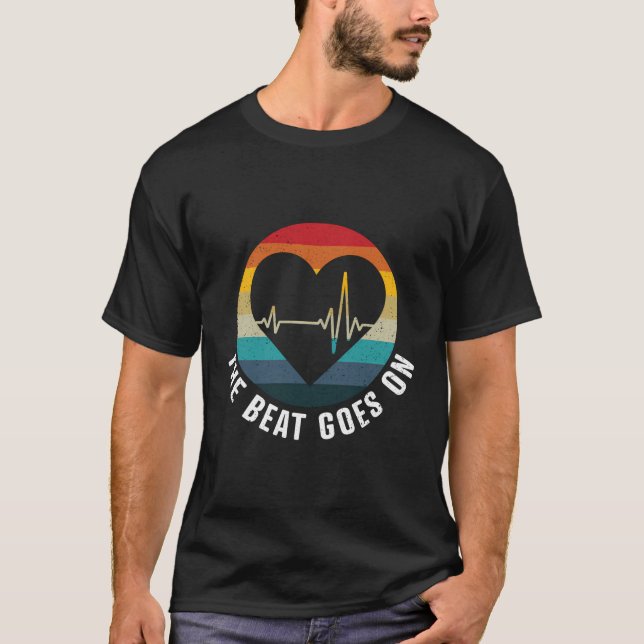 The Beat Goes On - Heart Attack Survivor Get Well  T-Shirt (Front)