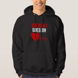 The beat goes on Heart Disease awareness red heart Hoodie