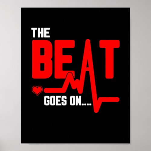 The Beat Goes On Heart Surgery Survivor Heartbeat Poster