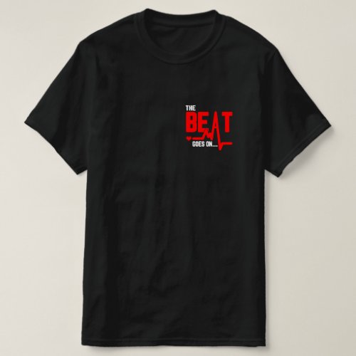 The Beat Goes On Heart Surgery Survivor Heartbeat T_Shirt