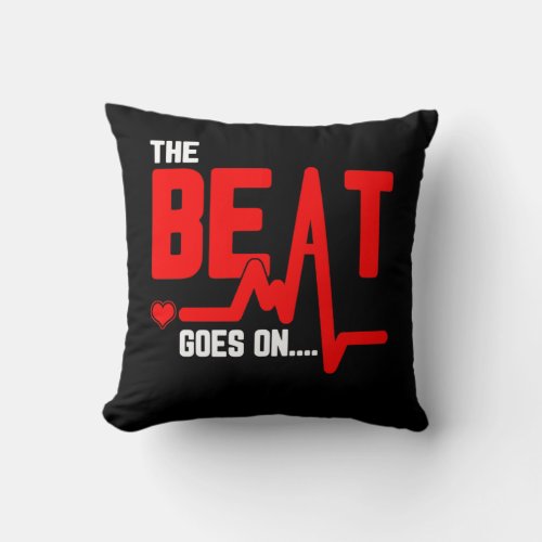 The Beat Goes On Heart Surgery Survivor Heartbeat Throw Pillow