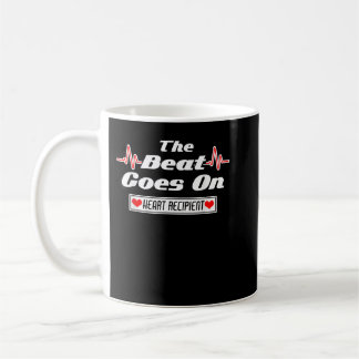 The Beat Goes On Heart Transplant Recipient Tee T- Coffee Mug