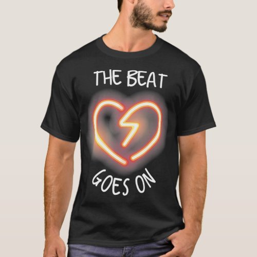 The Beat Goes On Heartbeat Gift Rehab After Heart  T_Shirt