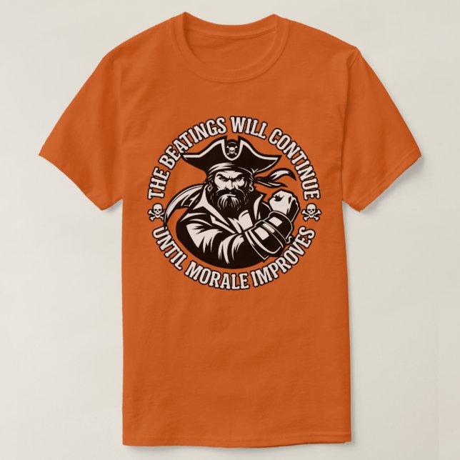 The Beatings Will Continue until Morale Improves 1 T-Shirt (Design Front)