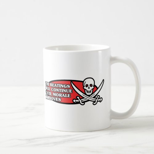 The Beatings Will Continue Until Morale Improves Coffee Mug