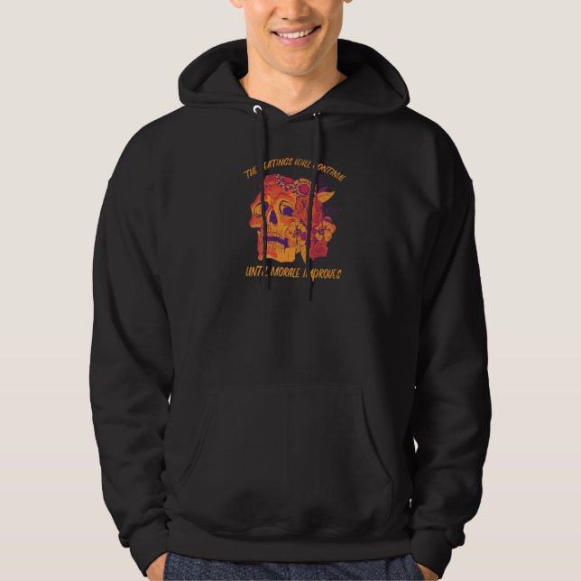 The Beatings Will Continue Until Morale Improves   Hoodie (Front)
