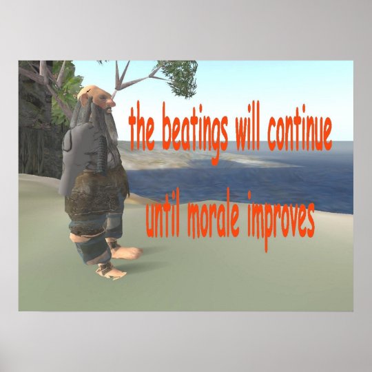 The Beatings Will Continue Until Morale Improves Poster Rbcacab03608a407ca57cd7371c549c42 A788 8byvr 540 
