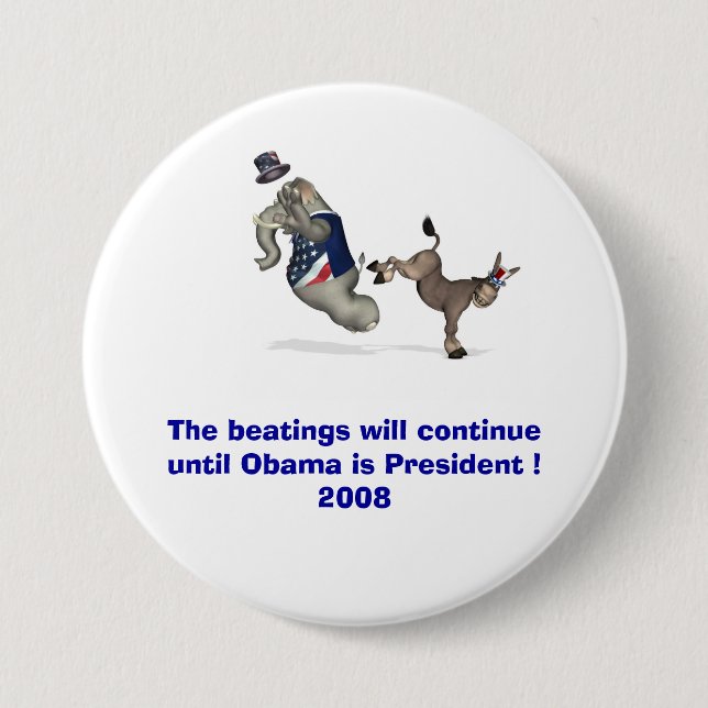 The beatings will continue until Obama is ........ Button (Front)