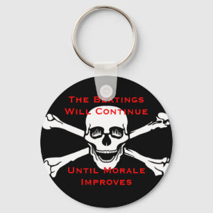 The Beatings Will Continue Untill Morale Improves Keychain
