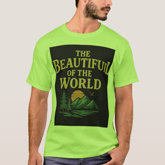 The Beautiful World: Mountains, Trees & Sun" T-Shirt (Front)