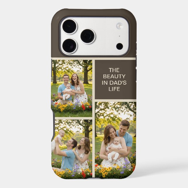 The Beauty in Dad's Life 3 Photo Collage DIY Taupe Case-Mate iPhone Case (Back)