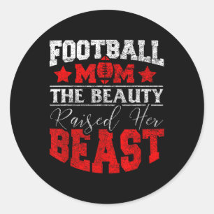 The Beauty Raised Her Beast Funny Football Saying Classic Round Sticker