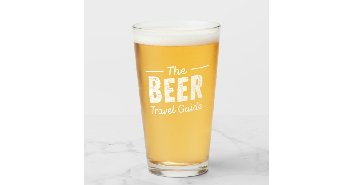 https://rlv.zcache.com/the_beer_travel_guide_pint_glass-rb1ba9114dc36416aa75105f45ffd6428_b1a5v_630.jpg?rlvnet=1&view_padding=%5B285%2C0%2C285%2C0%5D