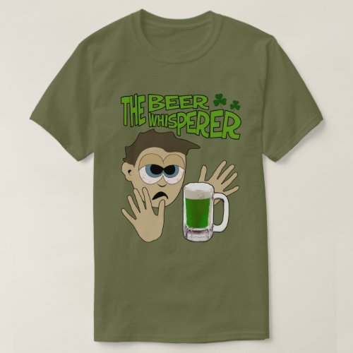The Beer Whisperer St Patricks Day Edition T_Shirt