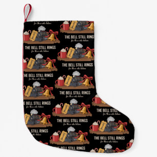 The Bell Still Rings For Those Who Still Truly Small Christmas Stocking