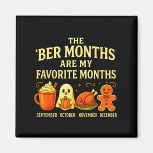 The Ber Months Are My Favorite Fall Cozy Autumn Wi Magnet