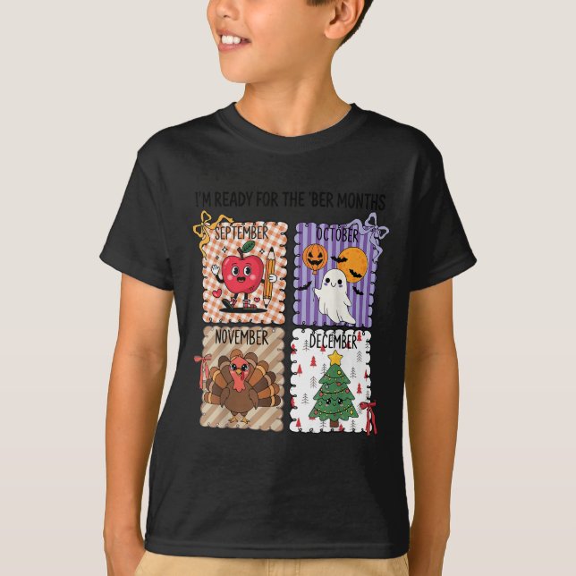 The ber Months Back To School Halloween Thanksgivi T-Shirt (Front)