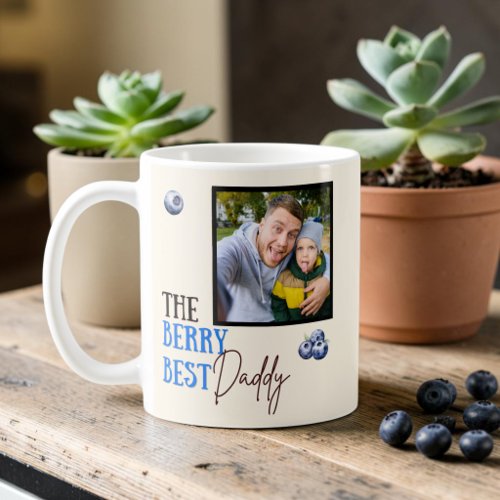 The Berry Best Daddy Photo Blueberries Coffee Mug