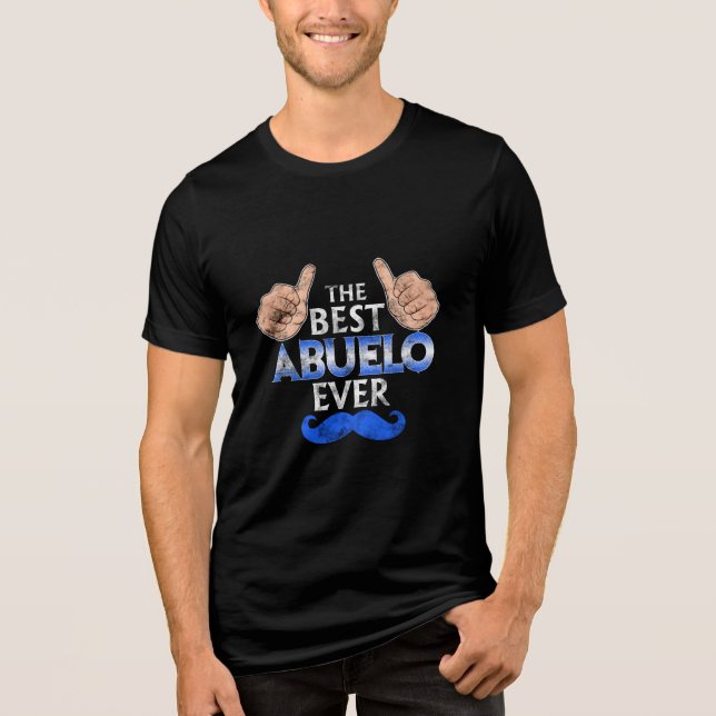 The Best Abuelo Ever Tri-Blend Shirt (Front)